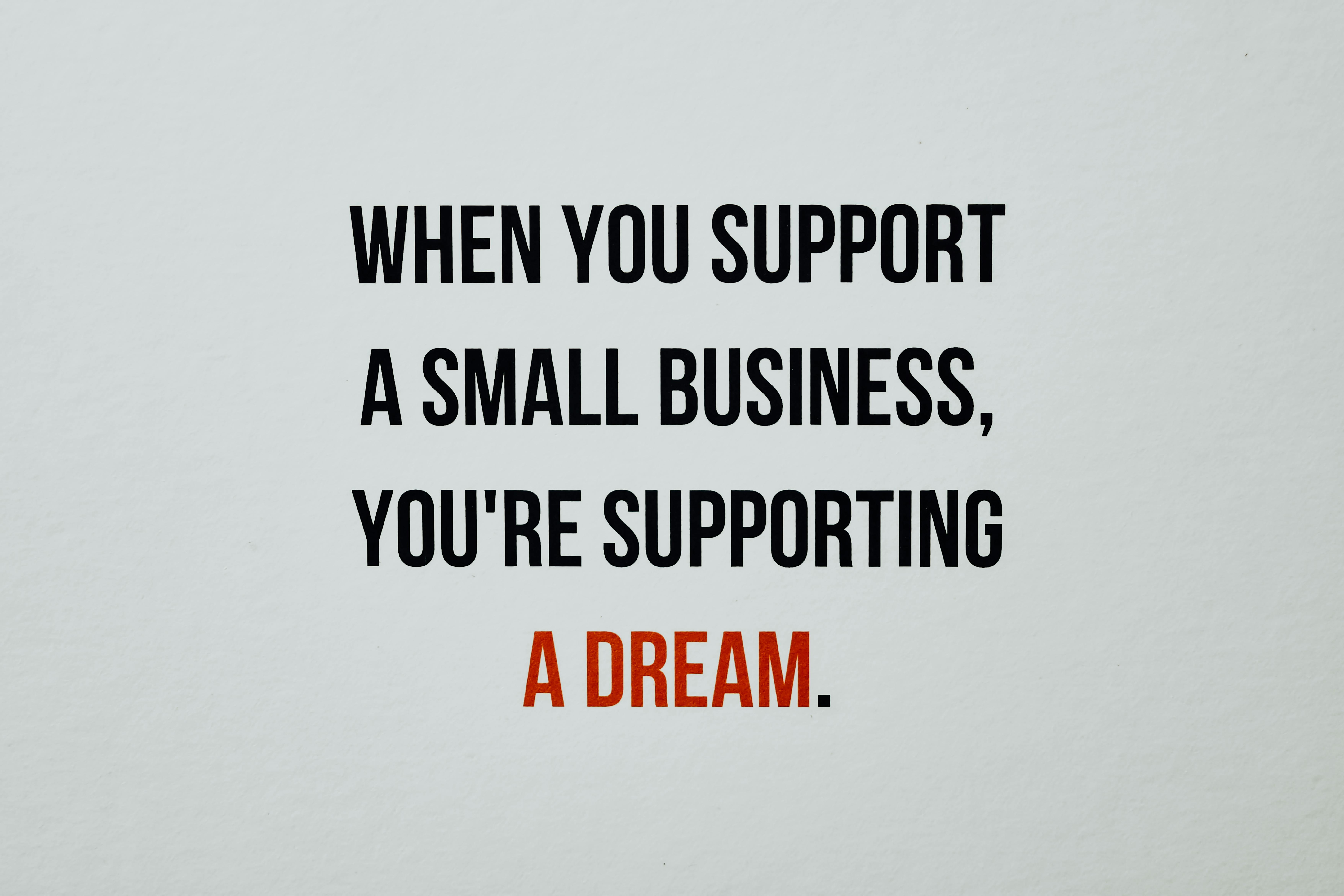 Empowering quote emphasizing the importance of supporting small businesses and dreams